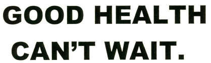 Good Health Can't Wait. Device mark 2603035 Trademark