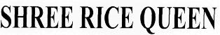 Shree Rice Queen Device mark 2426965 Trademark