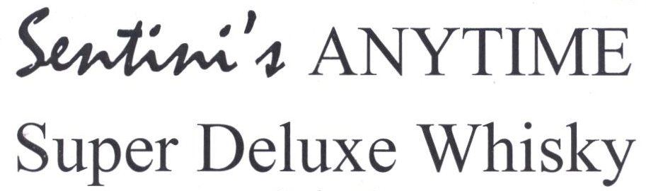 Sentini's Anytime Super Deluxe Whisky Device mark 2369336 Trademark