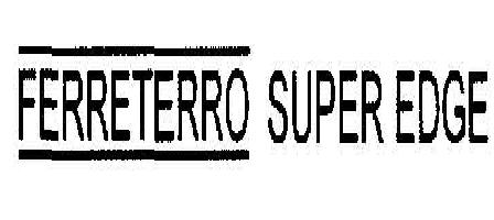 Ferreterro Super Edge Device mark 1888107 Trademark