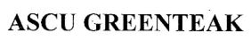 Ascu Greenteak Device mark 1880977 Trademark