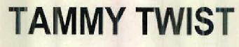 Tammy Twist Device mark 2514309 Trademark