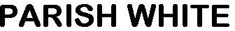 Parish White Label Device mark 2050222 Trademark