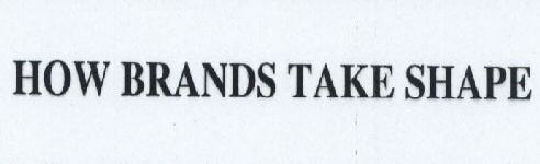 How Brands Take Shape Device mark 1681733 Trademark