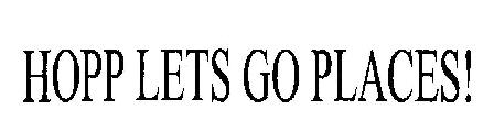 Hopp Lets Go Places (devices) Device mark 2351792 Trademark