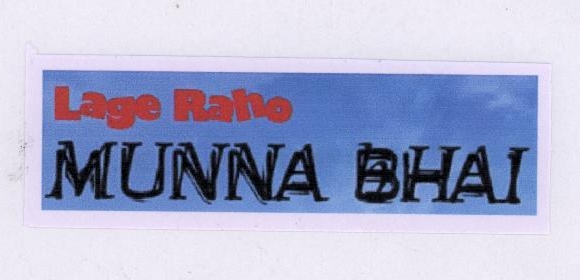 Lage Raho Munna Bhai ( Label ) Device mark 1780379 Trademark