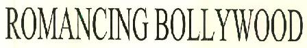 Romancing Bollywood Device mark 2840432 Trademark