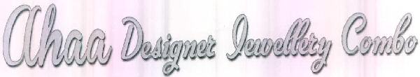 Ahaa Designer Jewellery Combo Device mark 2540287 Trademark