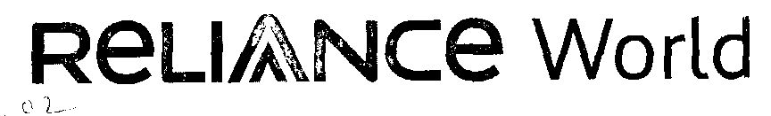 Reliance World (letter Written In Special Form) Device mark 1497777 Trademark