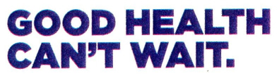 Good Health Can't Wait. Device mark 2603032 Trademark