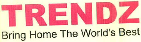 Trendz Bring Home The World's Best Device mark 2614334 Trademark