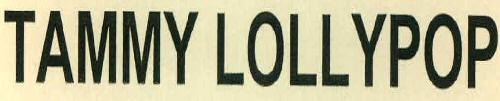 Tammy Lollypop Device mark 2698381 Trademark