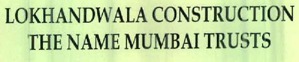 Lokhandwala Construction The Name Mumbai Trusts Device mark 2394114 Trademark