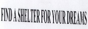 Find A Shelter For Your Dreams Device mark 1667101 Trademark