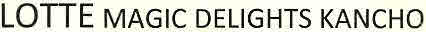 Lotte Magic Delights Kancho Device mark 2450526 Trademark