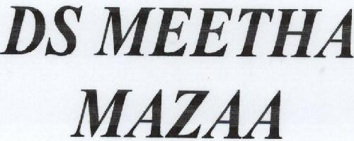 Ds Meetha Mazaa Device mark 1661986 Trademark
