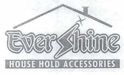Ever Shine House Hold Accessories Device mark 1050612 Trademark
