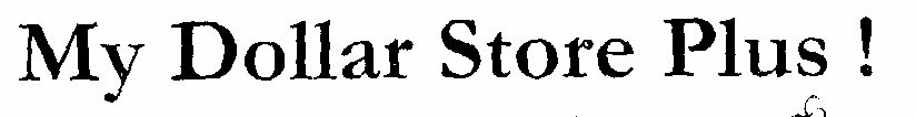 My Dollar Store Plus ! Device mark 1487475 Trademark