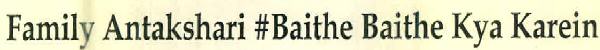 Family Antakshari #baithe Baithe Kya Karein Device mark 2814907 Trademark