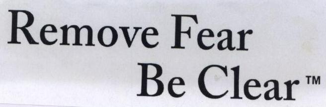 Remove Fear Be Clear Device mark 1751743 Trademark