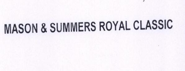 Mason & Summers Royal Classic Device mark 1405577 Trademark