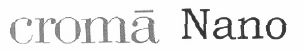 Croma Nano (special Form With Letter) Device mark 1568363 Trademark