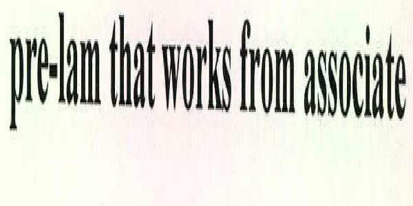 Pre-lam That Works From Associate Device mark 2267894 Trademark