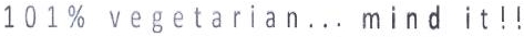 101% Vegetarian . . . Mind It ! ! Device mark 2013508 Trademark