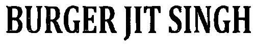 Burger Jit Singh (word Mark) Device mark 2674398 Trademark