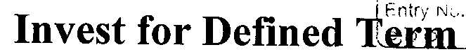Invest For Defined Term Device mark 2218013 Trademark