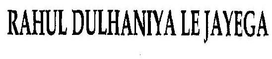 Rahul Dulhaniya Le Jayega Device mark 1856642 Trademark