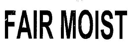 Fair Moist Device mark 2376062 Trademark