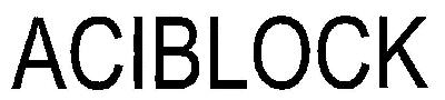 Aciblock Device mark 2899621 Trademark