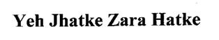 Yeh Jhatke Zara Hatke Device mark 2003899 Trademark