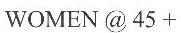 Women @45+ Device mark 2096435 Trademark