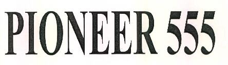 Pioneer 555 Device mark 2832688 Trademark