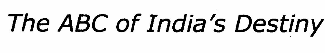 The Abc Of India's Destiny (lable) Device mark 1449035 Trademark