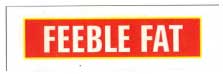 Feeble Fat Device mark 2187717 Trademark
