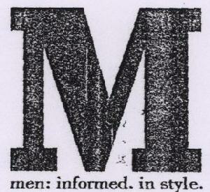 M Men: Informed. In Style. Device mark 1655308 Trademark