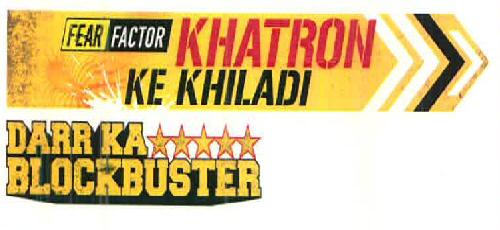 Khatron Kekhiladi Darr Ka Blockbuster Device mark 2688984 Trademark