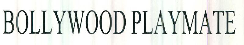 Bollywood Playmate Device mark 2470112 Trademark