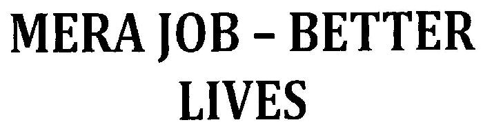 Mera Job - Better Lives (device) Device mark 2456404 Trademark