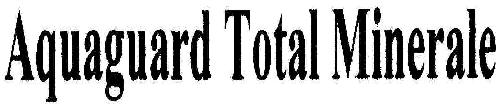 Aquaguard Total Minerale Device mark 1809556 Trademark