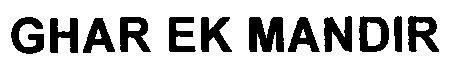 Ghar Ek Mandir Device mark 1807405 Trademark