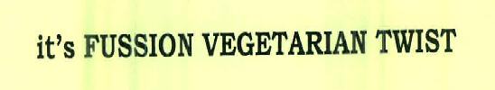 It's Fussion Vegetarian Twist Device mark 2519228 Trademark