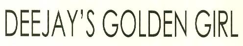 Deejay's Golden Girl Device mark 2774952 Trademark