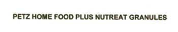 Petz Home Food Plus Nutreat Granules Device mark 1999290 Trademark