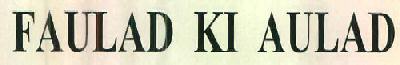 Faulad Ki Aulad Device mark 2689204 Trademark