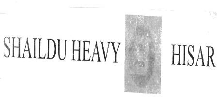 Shaildu Heavy Hisar (label) Device mark 2371066 Trademark
