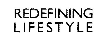 Redefining Lifestyle (special From Of Writing) Device mark 1465374 Trademark